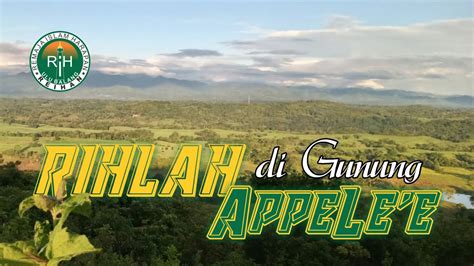 Rihlah Di Gunung Appelee Reihan Ulubalang Tadabbur Alam Youtube