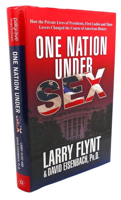 One Nation Under Sex How The Private Lives Of Presidents First