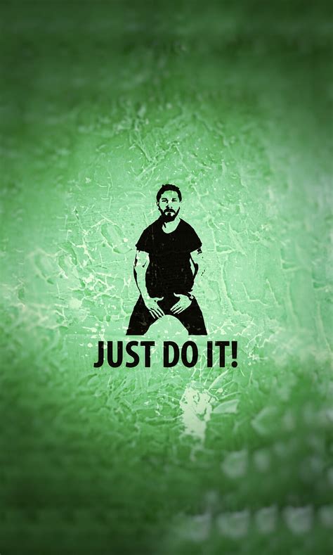 Just Do It Funny Shia Labeouf Hd Phone Wallpaper Peakpx