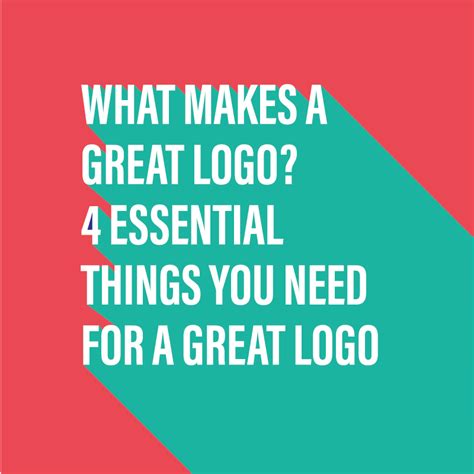 What Makes A Great Logo 4 Essential Things You Need For A Great Logo
