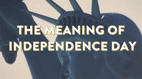 The Meaning Of Independence Day Youtube