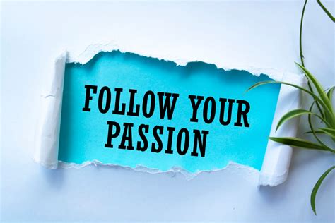 How To Follow Your Passion And Succeed The Common Diary