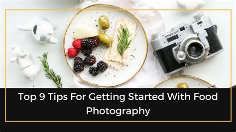 Top 9 Tips For Getting Started With Food Photography Food Photography