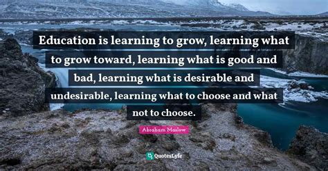 Education Is Learning To Grow Learning What To Grow Toward Learning