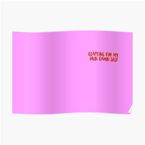 Clapping For My Own Damn Self Poster By Katyanddot Redbubble