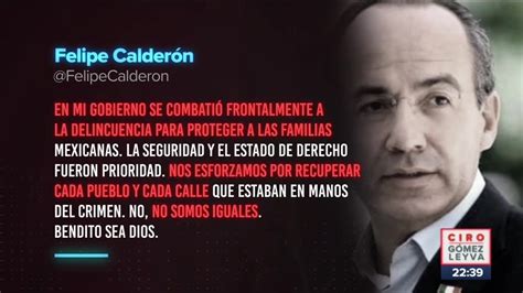 “no Somos Iguales” Felipe Calderón Le Responde A López Obrador Noticias Con Ciro Gómez Leyva