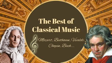 The Best Of Classical Music 🎻 Mozart Beethoven Vivaldi Chopin Bach