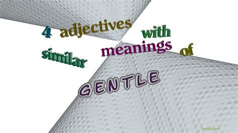 Gentle 5 Adjectives Which Are Synonyms Of Gentle Sentence Examples