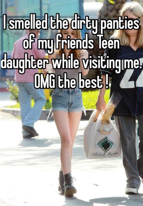 I Smelled The Dirty Panties Of My Friends Teen Daughter While Visiting