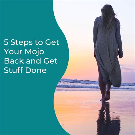 5 Steps To Get Your Mojo Back And Get Stuff Done