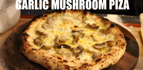 Garlic Mushroom Neapolitan Style Pizza