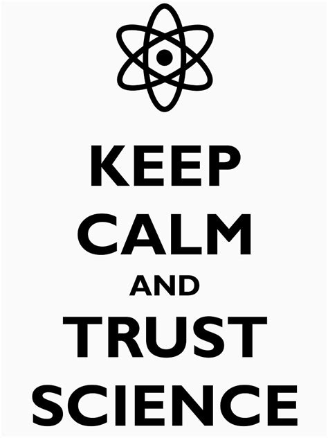 Keep Calm And Trust Science T Shirt For Sale By The Elements