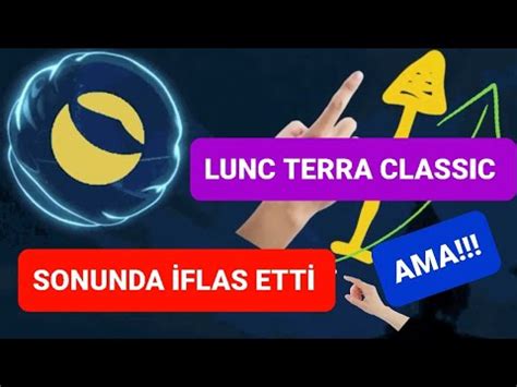 LUNC TERRA CLASSIC SONUNDA İFLAS ETTİ ŞİMDİ NE OLACAK BATACAK MİYİZ