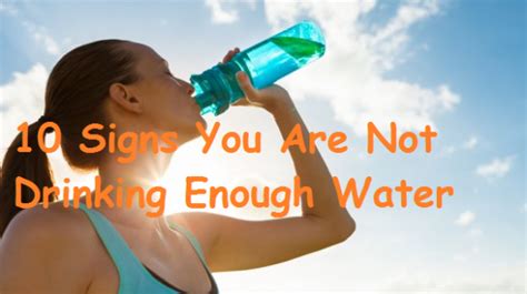 10 Signs You Are Not Drinking Enough Water 99easyrecipes
