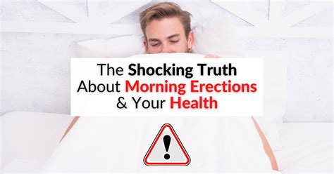 The Shocking Truth About Morning Erections And Your Health Dr Sam Robbins