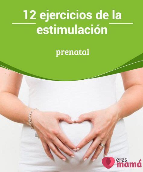 11 Ejercicios De La Estimulación Prenatal Estimulación Prenatal