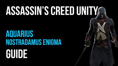 Assassin S Creed Unity Walkthrough Aquarius Nostradamus Enigma Gameplay