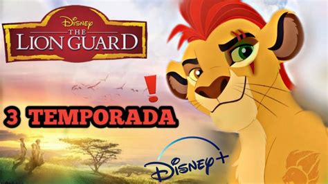 La Guardia Del LeÓn ¿qué Pasó Con La Temporada 3 Disney Se OlvidÓ De