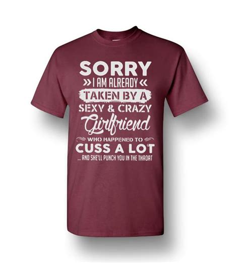 sorry i am already taken by a sexy and crazy girlfriend men short sleeve t shirt dreamstees
