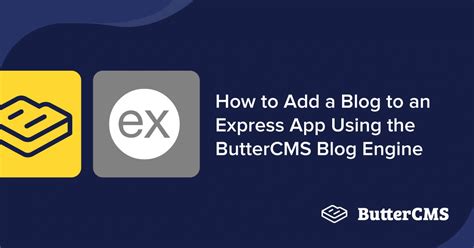 Expressjs Blog Engine The Best Blog Engine For Expressjs Buttercms