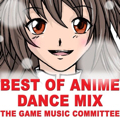 Best Of Anime Dance Mix By The Game Music Committee On Mp3 Wav Flac