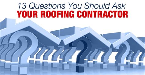 13 Questions You Should Ask Your Roofing Contractor Straight Line