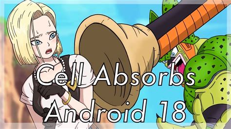 Cell Absorbs Android 18 Youtube
