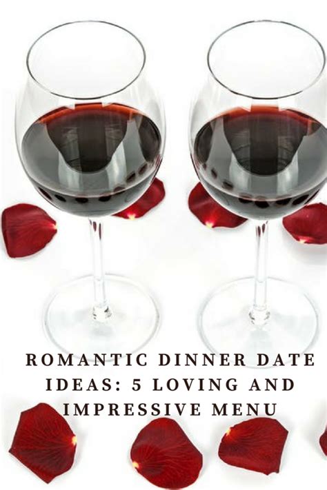 It can take on a lot of different flavors, and it's easy to cook. Romantic Dinner Date Ideas: 5 Loving and Impressive Menu ...