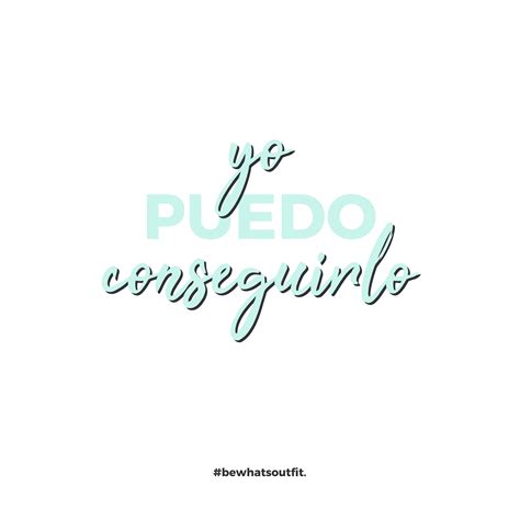 Yo Puedo Conseguirlo Bewhatsoutfit Quotes Frase Frases