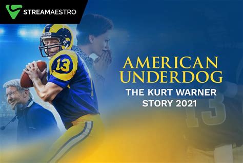 How To Watch American Underdog The Kurt Warner Story 2021 Streammaestro