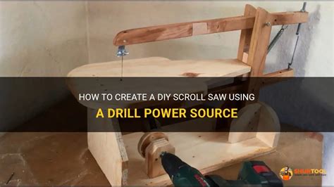 How To Create A Diy Scroll Saw Using A Drill Power Source Shuntool