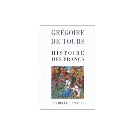 Histoire Des Francs Saint Grégoire De Tours Librairie Française