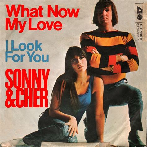 7 Sonny And Cher What Now My Love D 1966 Us Version Flickr