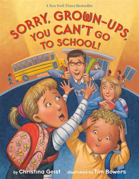 Sorry Grown Ups You Cant Go To School By Christina Geist Penguin