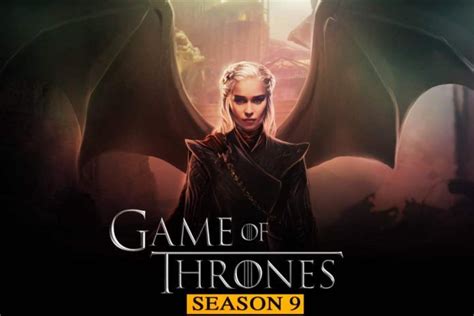 Game Of Thrones Season 9 Release Date Cast Trailer And Much More