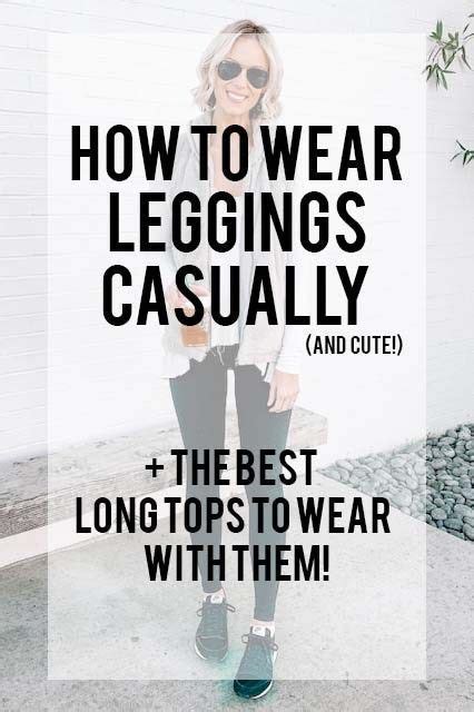 How To Wear Leggings Casually And The Best Long Tops To Wear With Them