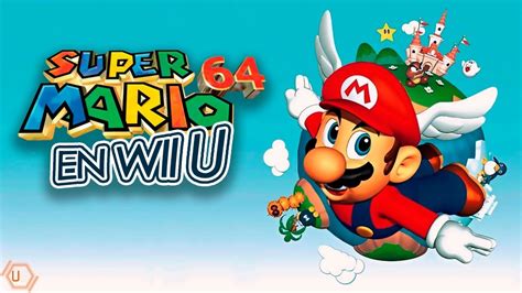 ¡super Mario 64 Hd En Wii U Youtube