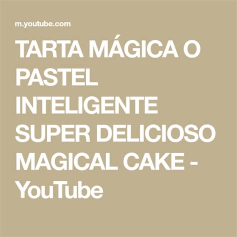 Tarta MÁgica O Pastel Inteligente Super Delicioso Magical Cake