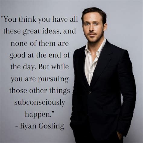 21 Inspirational Ryan Gosling Quotes To Motivate You Addicted 2 Success