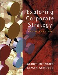 Exploring corporate strategy johnson edit pdf cut paste and scholes ebook 1993 exploring corporate strategy 3rd ed. Exploring corporate strategy 5th edition/ Gerry Johnson ...