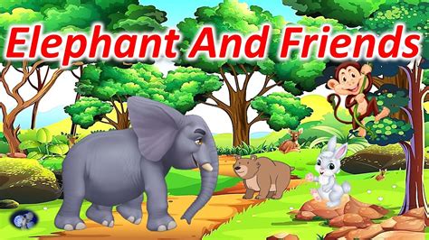 Elephant And Friends Kids Short Story Moral Story For Kids