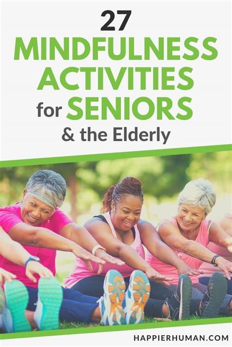 27 Mindfulness Actions For Seniors And The Aged Its All About You Today