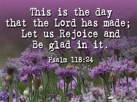 This Is The Day That The Lord Has Made Let Us Rejoice And Be Glad In