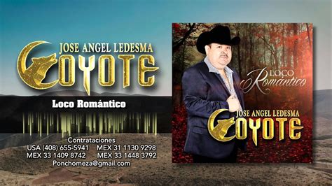 El Coyote Jose Angel Ledesma Loco Romántico Álbum Completo Youtube