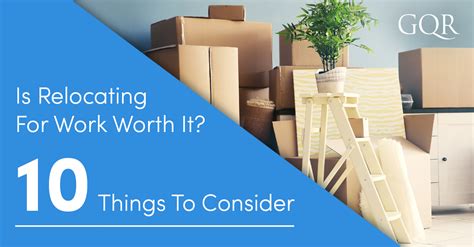 Is Relocating For Work Worth It 10 Things To Consider Gqr