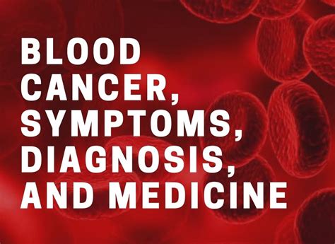 Blood Cancer Symptoms Diagnosis And Medicine