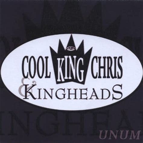 Cool King Chris And Kingheads Unum Music