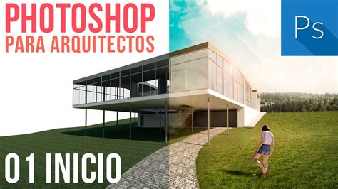 Curso 1 Photoshop Para Arquitectos 01 Introducción Youtube