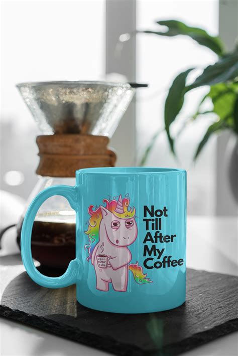 Mug T Idea Cute Funny Unicorn Not Till After My Coffee Unicorn