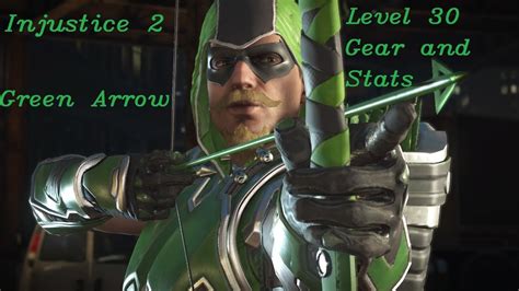 Injustice 2 Level 30 Green Arrow Gear And Stats Gameplay Youtube